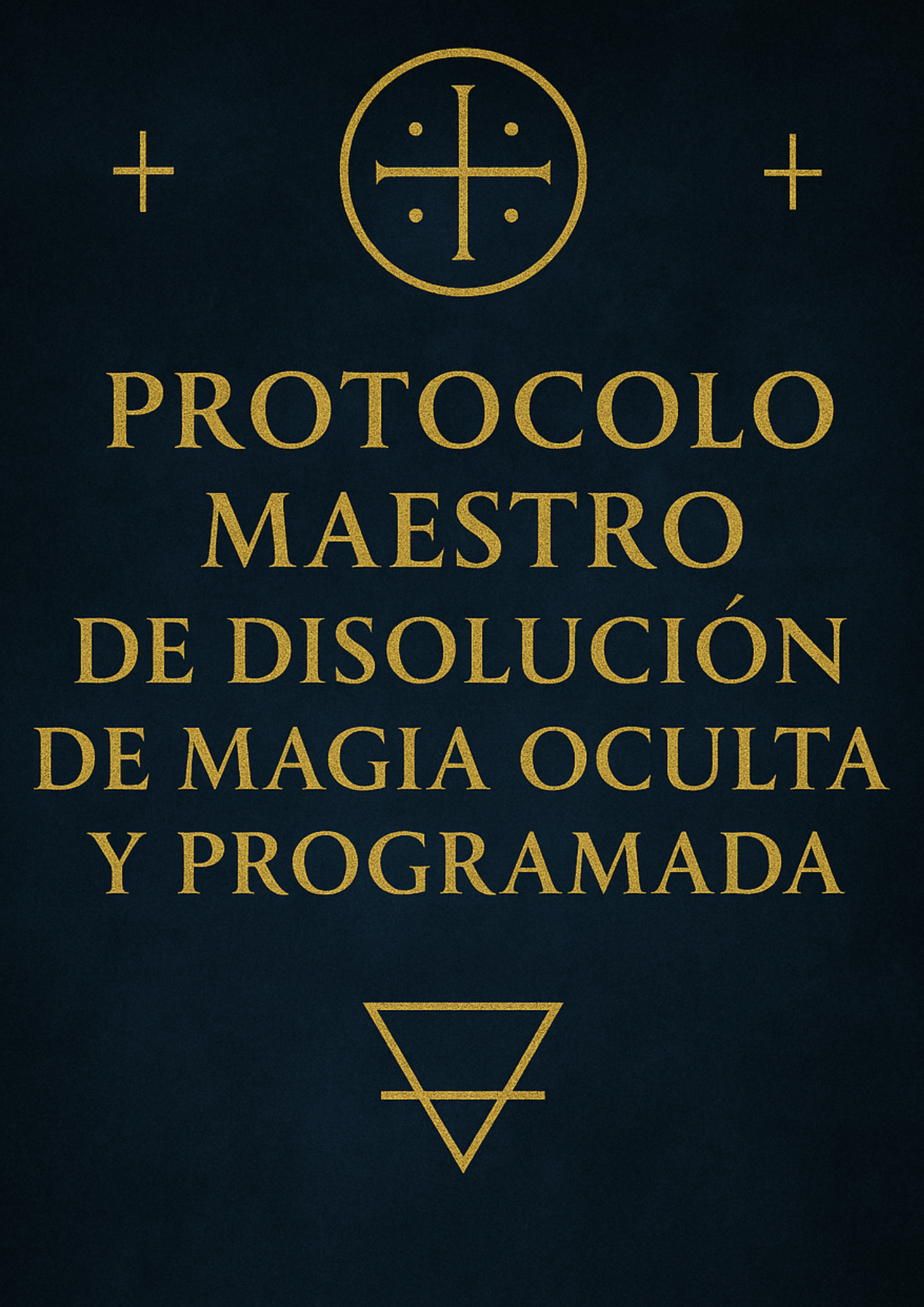 Protocolo Maestro de Disolución de Magia Oculta y Programada